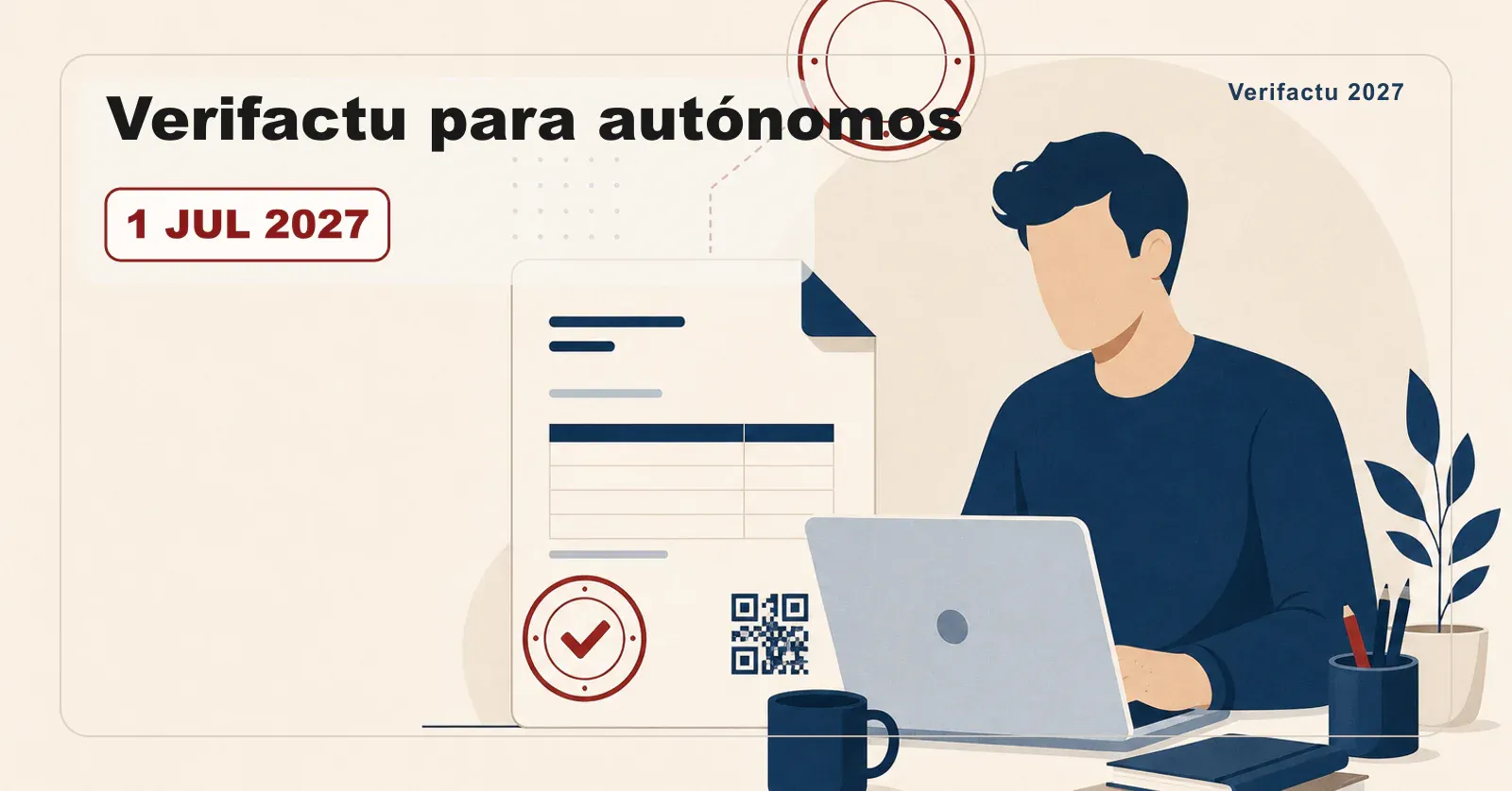 Verifactu para autónomos, obligatorio desde el 1 de julio de 2027.